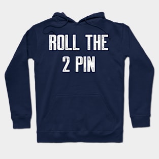 Roll the 2 Hoodie